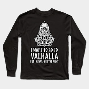 Viking Mythology - I Want To Go To Valhalla - Odin Paganism Long Sleeve T-Shirt